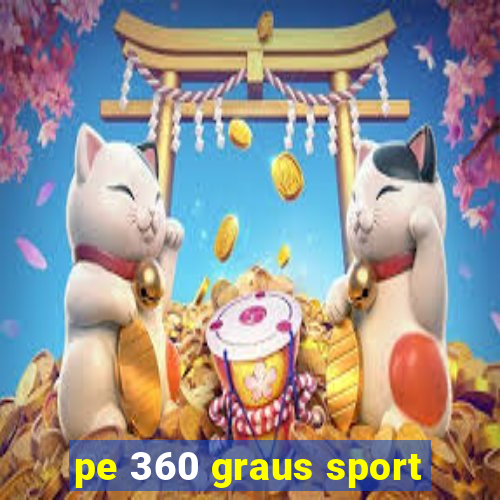 pe 360 graus sport